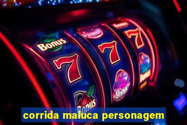 corrida maluca personagem